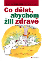 Co dělat, abychom žili zdravě - R.Petrásek - Kliknutím na obrázek zavřete